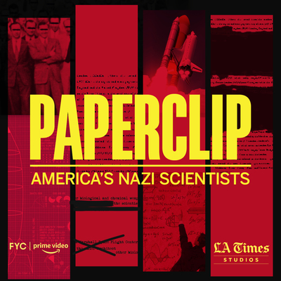 LA Times Studio and Amazon Paperclip American's Nazi Scientists